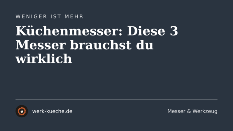 Küchenmesser: Diese 3 Messer brauchst du wirklich