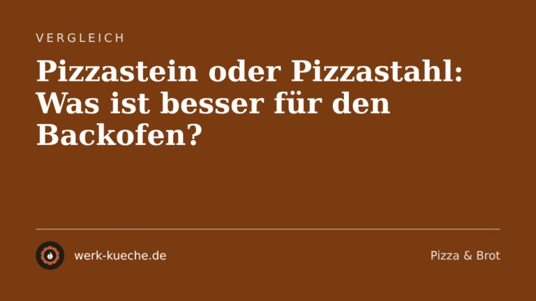 Pizzastein oder Pizzastahl: Was ist besser für den Backofen?